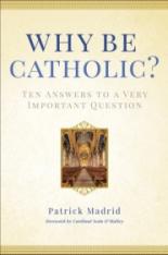Why Be Catholic?